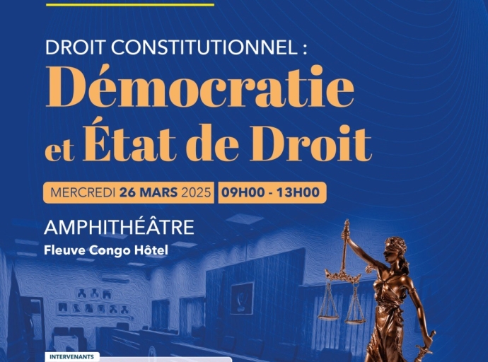 Droit constitutionnel : Démocratie et Etat de Droit, Cour Constitutionnelle : une grande conférence annoncée pour le 26 mars 2025 à Kinshasa !